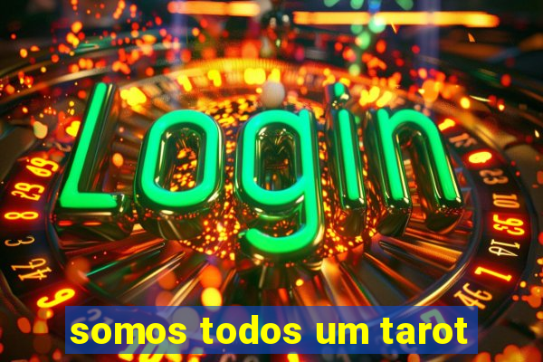 somos todos um tarot